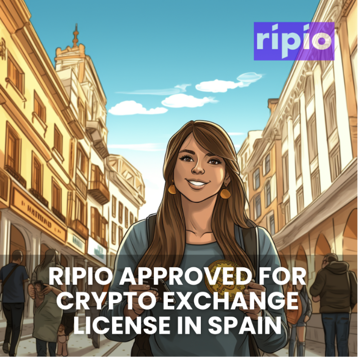 RIPIO APPROVED FOR CRYPTO EXCHANGE LICENSE IN SPAIN